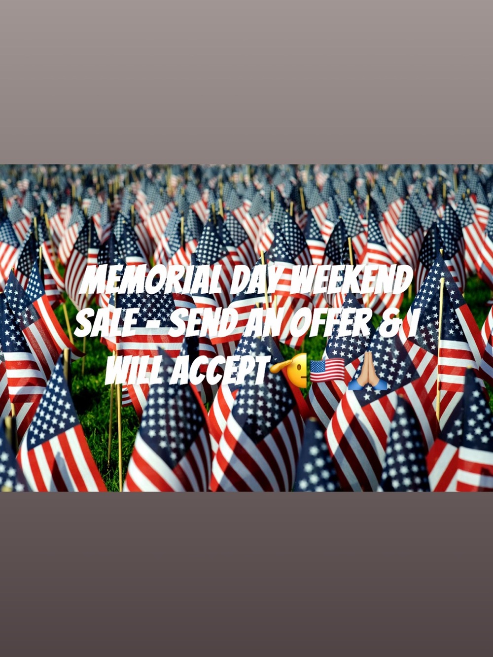 MEMORIAL DAY WEEKEND SALE!! 🫡🇺🇸🙏🏼
